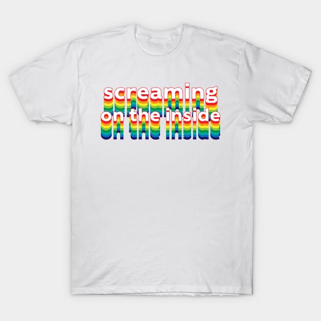 Screaming on the Inside T-Shirt by Sthickers